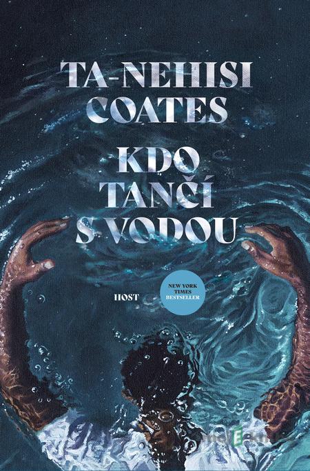 Kdo tančí s vodou - Ta-Nehisi Coates Kdo tančí s vodou - Ta-Nehisi Coates