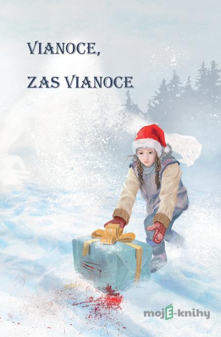 Vianoce, zas Vianoce - Kolektív autorov Vianoce, zas Vianoce - Kolektív autorov