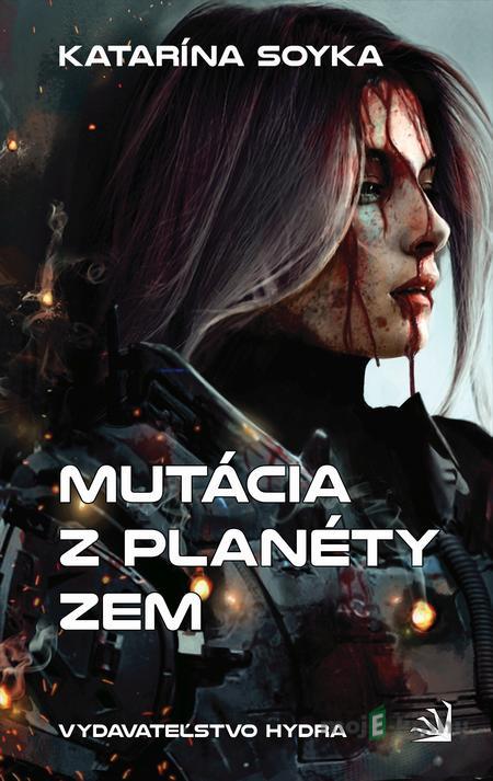 Mutácia z planéty Zem - Katarína Soyka Mutácia z planéty Zem - Katarína Soyka