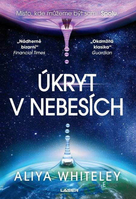 Úkryt v nebesích - Aliya Whiteley Úkryt v nebesích - Aliya Whiteley