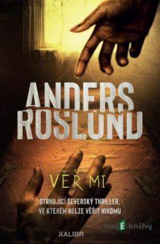 Věř mi - Anders Roslund