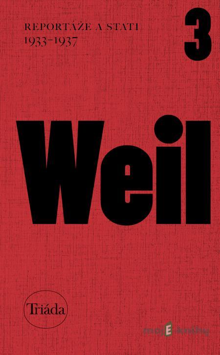 Reportáže a stati 1933–1937 - Jiří Weil Reportáže a stati 1933–1937 - Jiří Weil