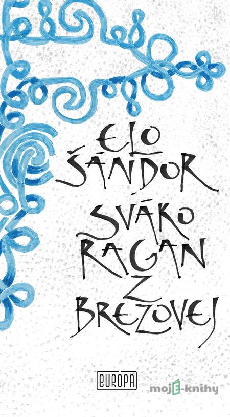 Sváko Ragan z Brezovej - Elo Šándor Sváko Ragan z Brezovej - Elo Šándor
