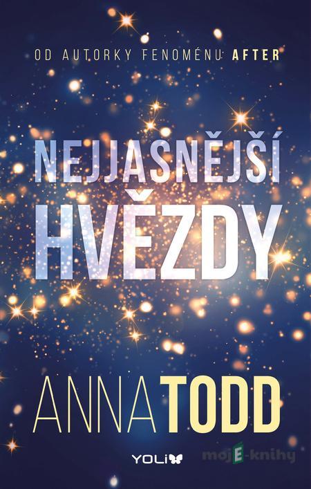 Nejjasnější hvězdy - Anna Todd Nejjasnější hvězdy - Anna Todd