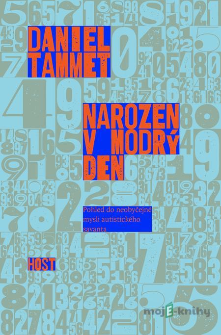 Narozen v modrý den - Daniel Tammet Narozen v modrý den - Daniel Tammet