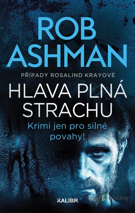 Hlava plná strachu - Rob Ashman Hlava plná strachu - Rob Ashman