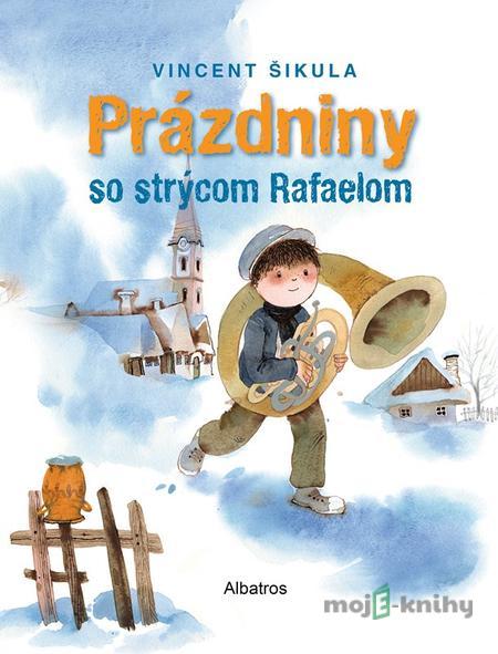 Prázdniny so strýcom Rafaelom - Pavol Kočkovský, Agáta Petrakovičová, Michal Šikula, Elena Šikulová, Veronika Šikulová, Anna Šikulová Prázdniny so strýcom Rafaelom - Pavol Kočkovský, Agáta Petrakovičová, Michal Šikula, Elena Šikulová, Veronika Šikulová, Anna Šikulová