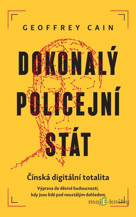Dokonalý policejní stát - Cain Geoffrey Dokonalý policejní stát - Cain Geoffrey