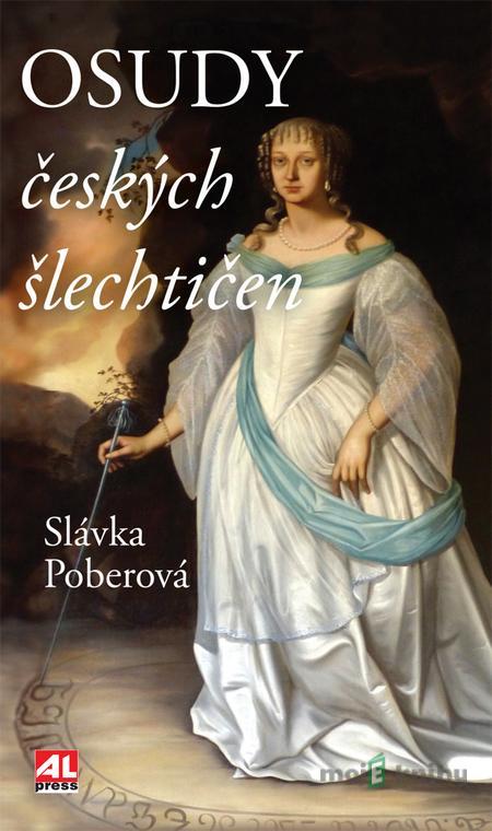 Osudy českých šlechtičen - Slávka Poberová Osudy českých šlechtičen - Slávka Poberová