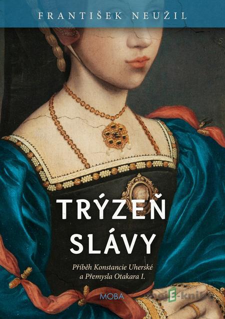 Trýzeň slávy - František Neužil Trýzeň slávy - František Neužil