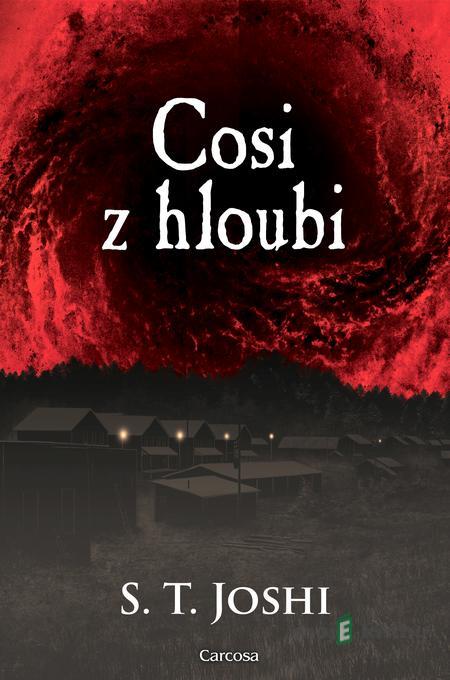 Cosi z hloubi - S.T. Joshi Cosi z hloubi - S.T. Joshi