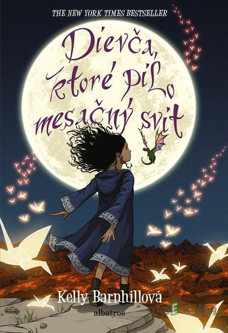 Dievča, ktoré pilo mesačný svit - Kelly Barnhill Dievča, ktoré pilo mesačný svit - Kelly Barnhill