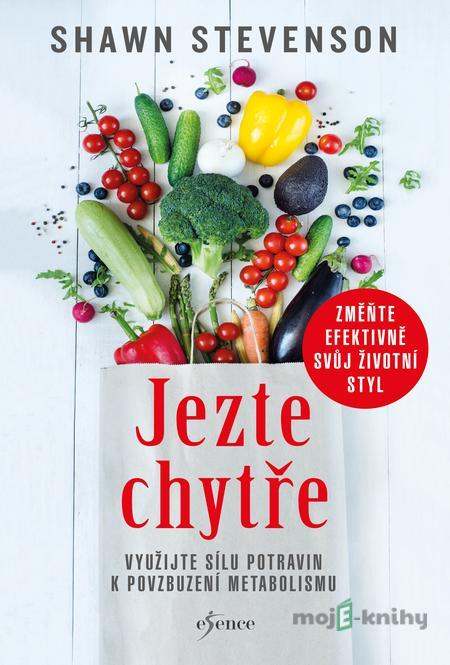 Jezte chytře - Shawn Stevenson Jezte chytře - Shawn Stevenson