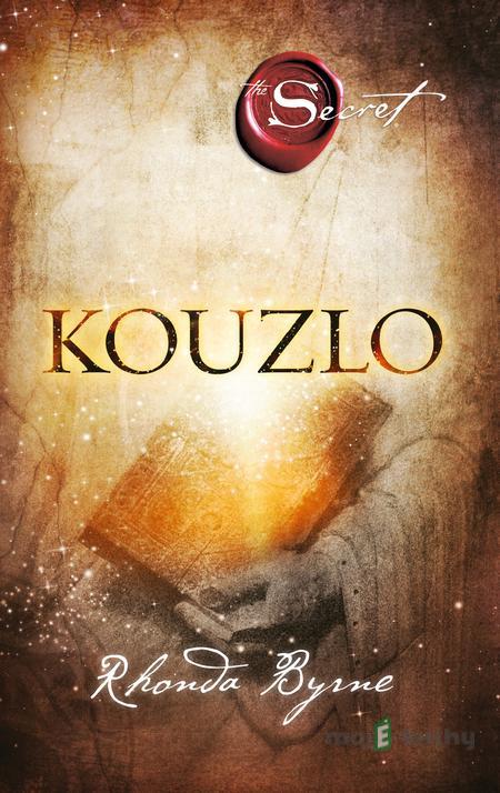 Kouzlo - Rhonda Byrne Kouzlo - Rhonda Byrne
