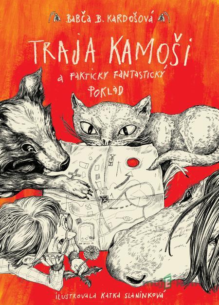Traja kamoši a fakticky fantastický poklad - Barbora Kardošová, Katarína Slaninková (ilustrácie) Traja kamoši a fakticky fantastický poklad - Barbora Kardošová, Katarína Slaninková (ilustrácie)