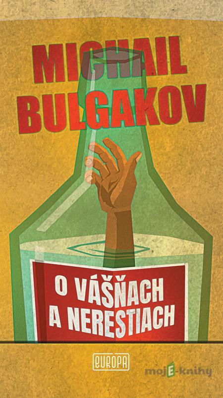 O vášňach a nerestiach - Michail Bulgakov O vášňach a nerestiach - Michail Bulgakov