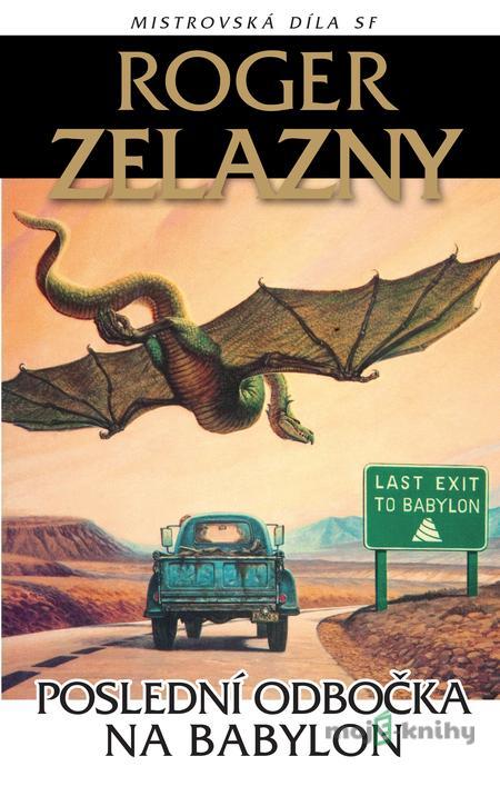 Poslední odbočka na Babylon - Roger Zelazny Poslední odbočka na Babylon - Roger Zelazny