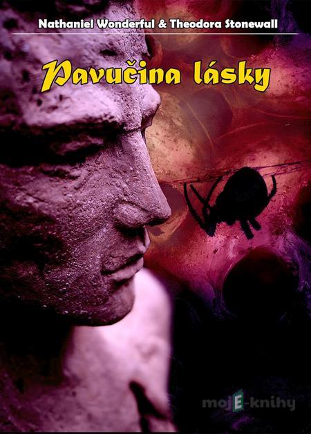 Pavučina lásky - Nathaniel Wonderful, Theodora Stonewall Pavučina lásky - Nathaniel Wonderful, Theodora Stonewall