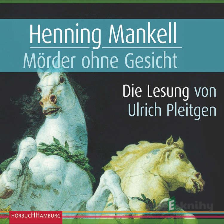 Mörder ohne Gesicht - Henning Mankell Mörder ohne Gesicht - Henning Mankell