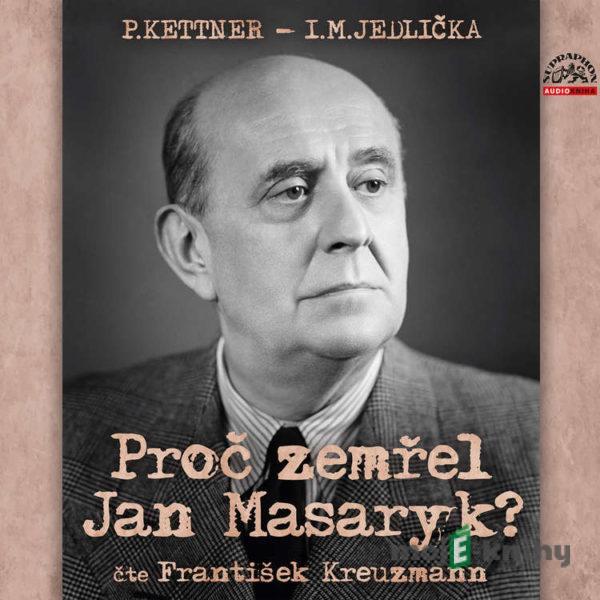 Proč zemřel Jan Masaryk? - I. M. Jedlička,P. Kettner