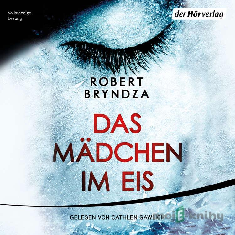 Das Mädchen im Eis - Robert Bryndza Das Mädchen im Eis - Robert Bryndza
