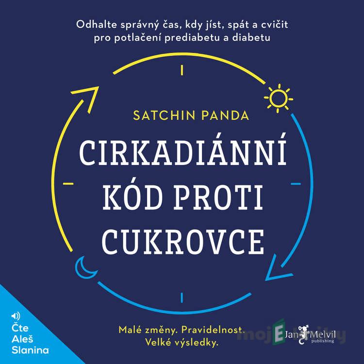 Cirkadiánní kód proti cukrovce - Satchin Panda Cirkadiánní kód proti cukrovce - Satchin Panda