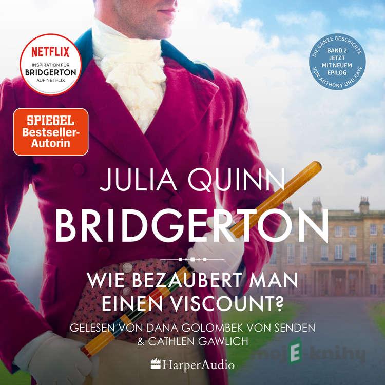 Bridgerton - Wie bezaubert man einen Viscount? (ungekürzt) - Julia Quinn Bridgerton - Wie bezaubert man einen Viscount? (ungekürzt) - Julia Quinn