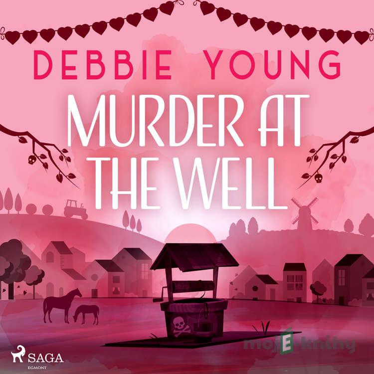 Murder at the Well (EN) - Debbie Young Murder at the Well (EN) - Debbie Young
