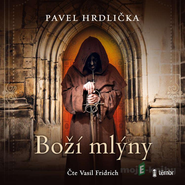 Boží mlýny - Pavel Hrdlička Boží mlýny - Pavel Hrdlička