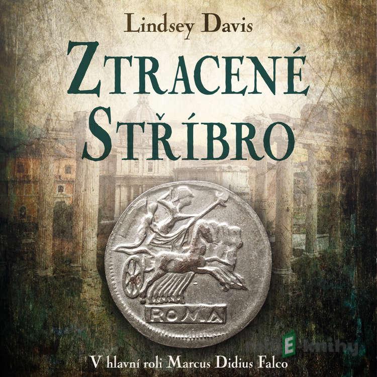 Ztracené stříbro - Lindsey Davis Ztracené stříbro - Lindsey Davis