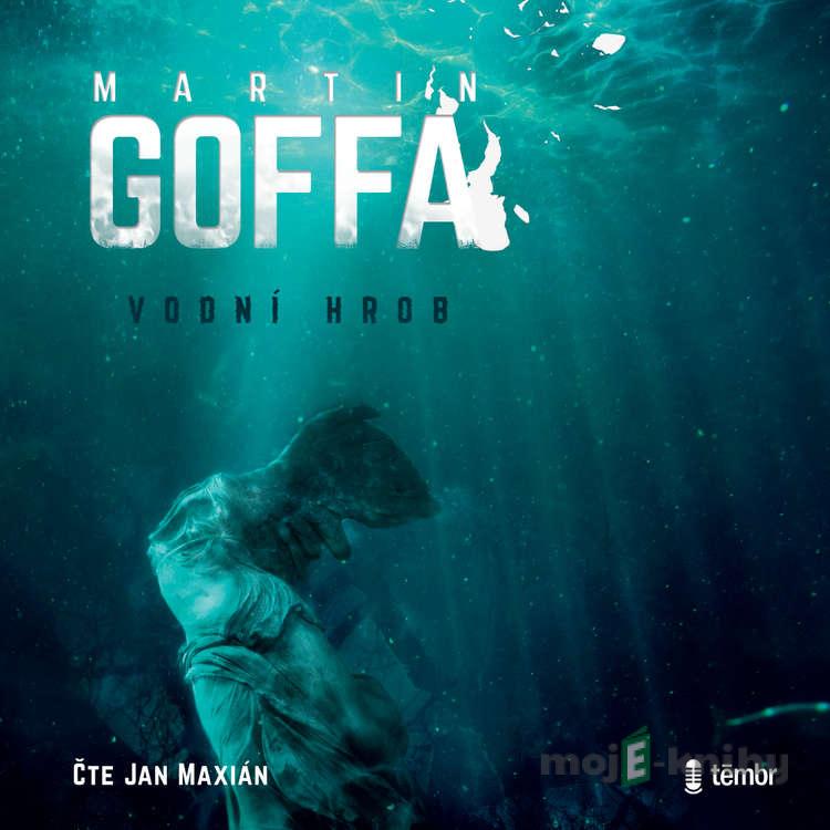 Vodní hrob - Martin Goffa Vodní hrob - Martin Goffa