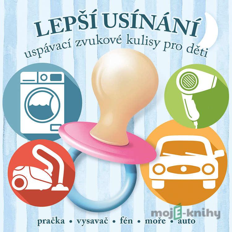 Lepší usínání - uspávací zvukové kulisy pro děti - Neznámý Lepší usínání - uspávací zvukové kulisy pro děti - Neznámý