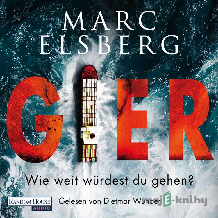 GIER - Wie weit würdest du gehen? (DE) - Marc Elsberg GIER - Wie weit würdest du gehen? (DE) - Marc Elsberg