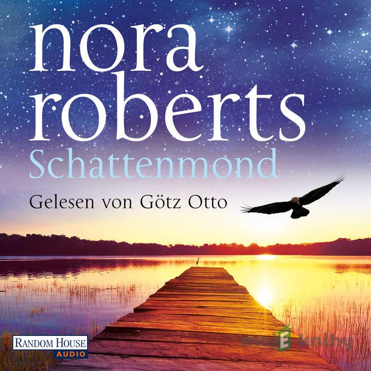 Schattenmond - Nora Roberts Schattenmond - Nora Roberts