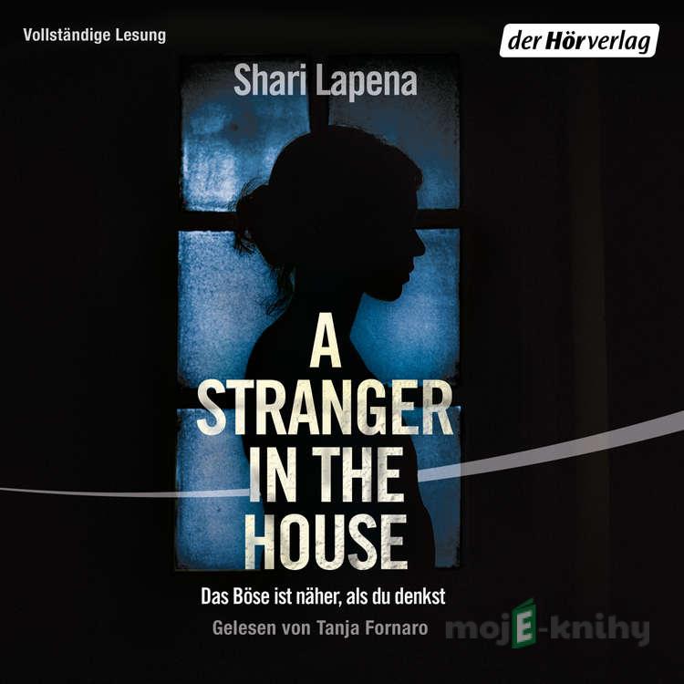 A Stranger in the House - Shari Lapena A Stranger in the House - Shari Lapena