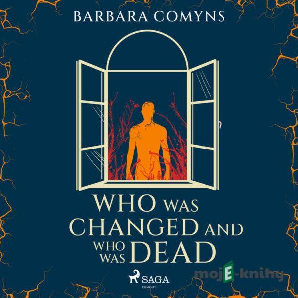 Who Was Changed and Who Was Dead (EN) - Barbara Comyns