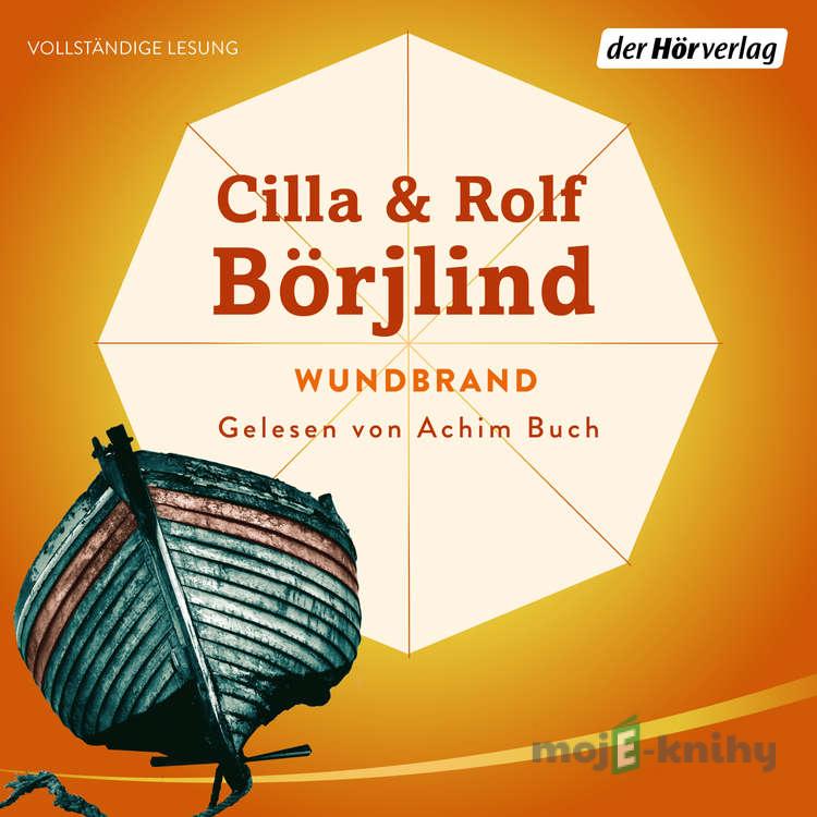 Wundbrand - Cilla Börjlind,Rolf Börjlind Wundbrand - Cilla Börjlind,Rolf Börjlind