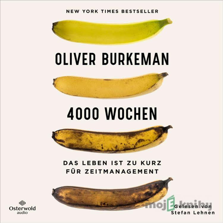4000 Wochen - Oliver Burkeman 4000 Wochen - Oliver Burkeman