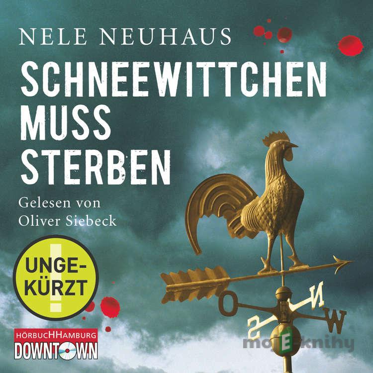 Schneewittchen muss sterben (Ein Bodenstein-Kirchhoff-Krimi 4) - Nele Neuhaus Schneewittchen muss sterben (Ein Bodenstein-Kirchhoff-Krimi 4) - Nele Neuhaus