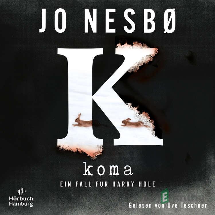 Koma (Ein Harry-Hole-Krimi 10) - Jo Nesbø Koma (Ein Harry-Hole-Krimi 10) - Jo Nesbø