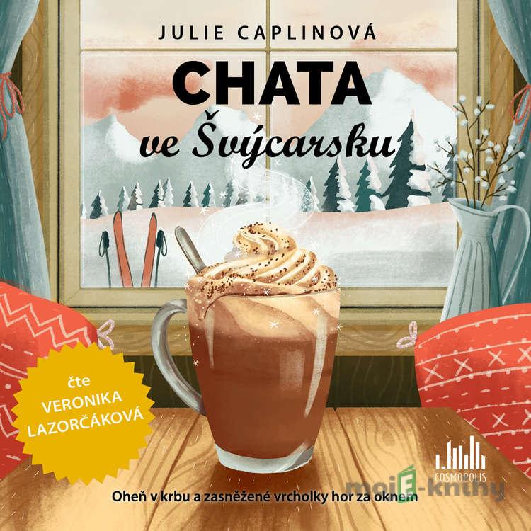Chata ve Švýcarsku - Julie Caplinová Chata ve Švýcarsku - Julie Caplinová