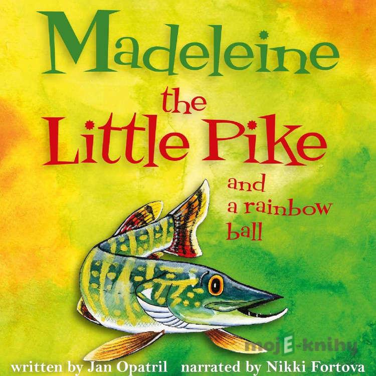 Madeleine the Little Pike and a rainbow ball - Jan Opatřil Madeleine the Little Pike and a rainbow ball - Jan Opatřil