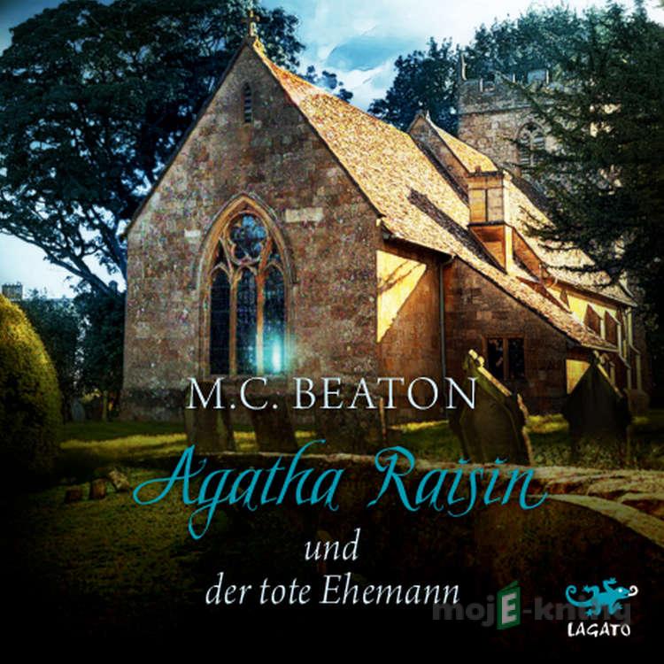Agatha Raisin und der tote Ehemann (DE) - M. C. Beaton Agatha Raisin und der tote Ehemann (DE) - M. C. Beaton