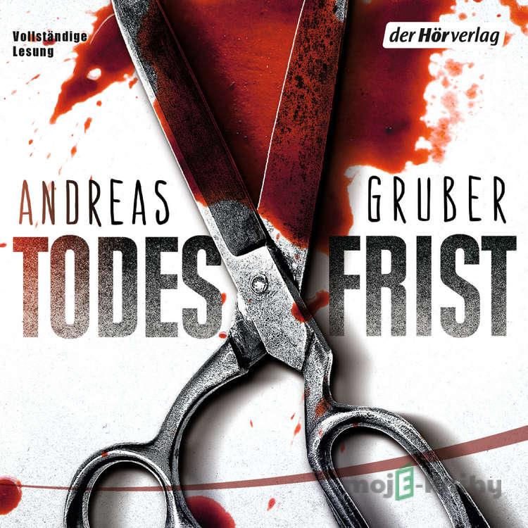Todesfrist - Andreas Gruber Todesfrist - Andreas Gruber