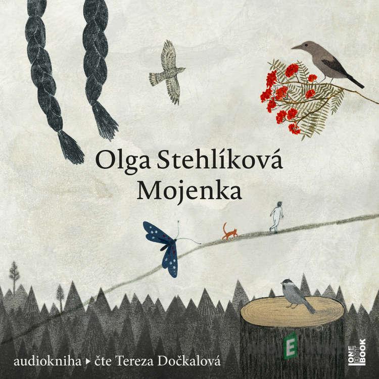 Mojenka - Olga Stehlíková Mojenka - Olga Stehlíková