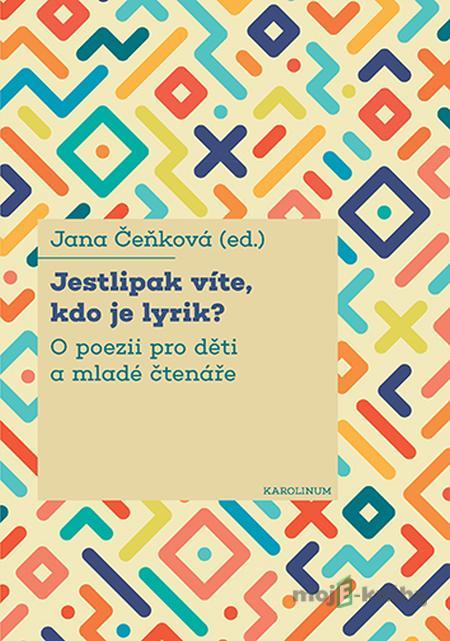 Jestlipak víte, kdo je lyrik? - Jana Čeňková Jestlipak víte, kdo je lyrik? - Jana Čeňková