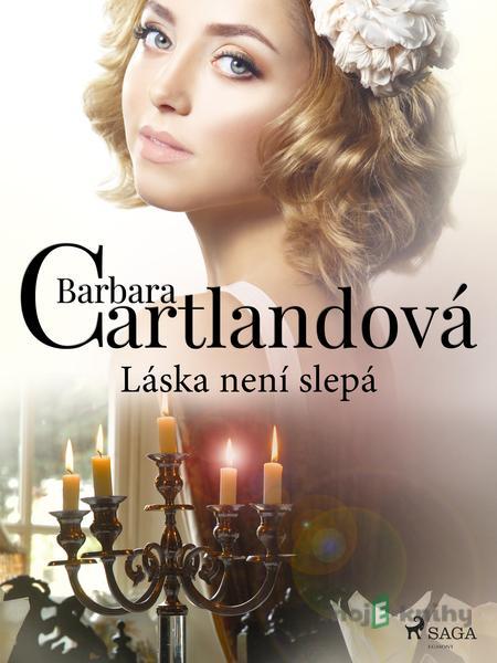 Láska není slepá - Barbara Cartlandová Láska není slepá - Barbara Cartlandová
