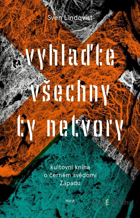 Vyhlaďte všechny ty netvory - Sven Lindqvist Vyhlaďte všechny ty netvory - Sven Lindqvist