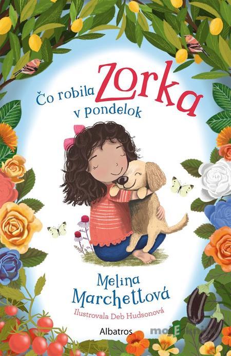 Čo robila Zorka v pondelok - Melina Marchettová Čo robila Zorka v pondelok - Melina Marchettová