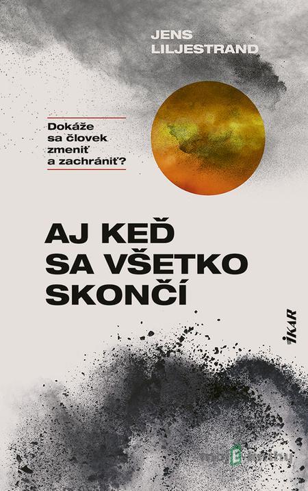 Aj keď sa všetko skončí - Jens Liljestrand Aj keď sa všetko skončí - Jens Liljestrand